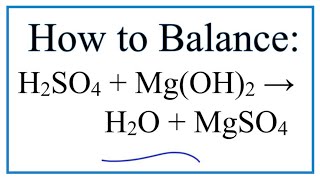 How to Balance H2SO4  MgOH2  H2O  MgSO4 Sulfuric acid  Magnesium hydroxide [upl. by Gabrielle]