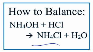 How to Balance NH4OH  HCl  NH4Cl  H2O [upl. by Ojytteb]