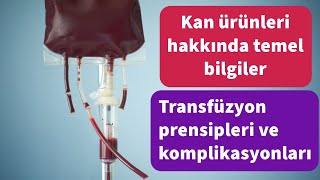 Kan Ürünü Transfüzyonu ve Komplikasyonları [upl. by Piderit195]