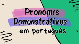 Este  Esse  Aquele  Esta  Essa  Aquela  Isso  Isto Os pronomes demonstrativos em português [upl. by Lothar105]