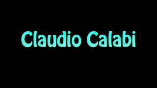 Learn How To Pronounce Claudio Calabi [upl. by Shaff]