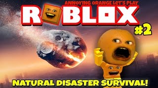 Annoying Orange Plays  Roblox Natural Disaster Survival 2 [upl. by Behn113]