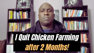 I QUIT CHICKEN FARMING After Only 2 Months 😢 [upl. by Marka401]