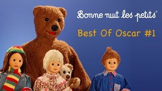 Bonne Nuit Les Petits  Best Of Oscar 1 7 épisodes [upl. by Benito]