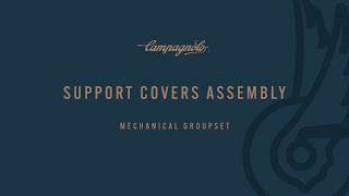 ASSEMBLY OF THE CAMPAGNOLO SUPPORT COVERS [upl. by Kos]