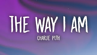 Charlie Puth  The Way I Am Lyrics [upl. by Amble]