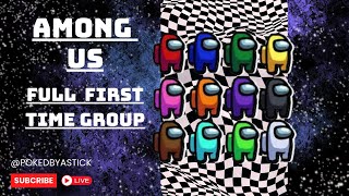 Among Us Full First Time Group [upl. by Yuk381]