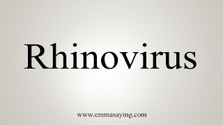 How To Say Rhinovirus [upl. by Adnol]