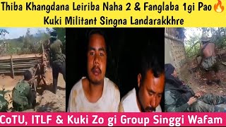 Thiba Khangdana Leiriba Naha 2 amp Fanglaba 1gi Pao🔥 Kuki Militant Singna Landarakkhre [upl. by Kenimod]