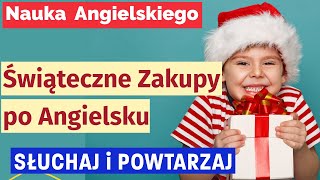 Zacznij Mówić po Angielsku Kupowanie Prezentów Świątecznych  Dialogi i Słownictwo [upl. by Aizat]