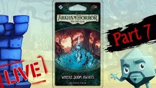 Arkham Horror The Card Game Part 7 [upl. by Merrel707]