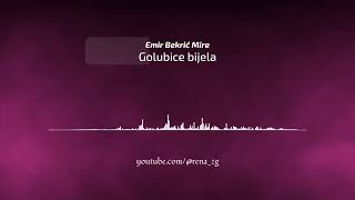 Emir Bekric Mire  Golubice bijela [upl. by Leber]