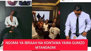 IBRAAH NA KONTAWA KUITIKISA BONGO KWA NGOMA YAO MPYA NI BONGE LA KOLABO YAWA GUMZO MTANDAONI [upl. by Edvard]