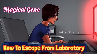 Magical Gene How To Escape From Laboratory Magical Gene Guide Mission Part 1 [upl. by Iclek755]