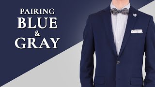 How to Wear Blue amp Gray  Color Combinations for Blues amp Greys in Menswear [upl. by Ikcin]