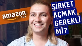 AMAZON FBA İÇİN ŞİRKET GEREKLİ Mİ  AMAZONDA SATIŞ YAPMAK İÇİN ŞİRKET KURMAK ŞART MIMuhammetUSTA [upl. by Berkeley]