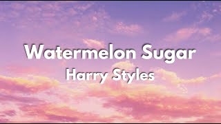 Harry Styles  Watermelon Sugar Lyrics [upl. by Dreher]