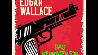 Das Verrätertor – Edgar Wallace Krimi  Thriller – Komplettes Hörbuch [upl. by Selfridge]