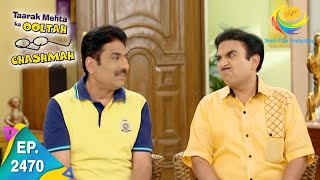 Taarak Mehta Ka Ooltah Chashmah  Episode 2470  Full Episode [upl. by Awe]