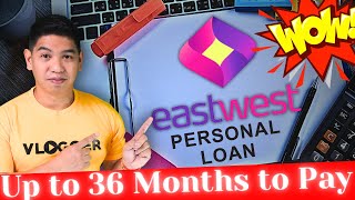 36 MONTHS TO PAY na Personal LOAN From EASTWEST BANK EASY Application O PAASA Lang Lets Find OUT [upl. by Nillor]