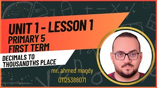 unit 1 Lesson 1  decimals to the thousandths place  Grade 5  Mr Ahmed Magdy math [upl. by Atis206]