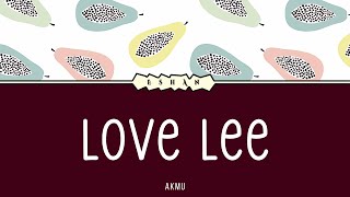 LOVE LEE I AKMU [upl. by Adnohsak]