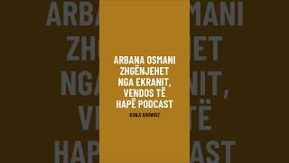 Arbana Osmani zhgënjehet nga ekranit vendos të hapë podcast [upl. by Ahsemrac502]