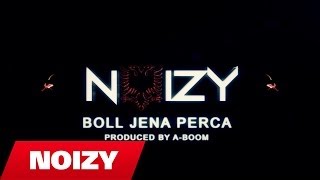 Noizy  Boll Jena Perça Prod by ABoom [upl. by Severin]