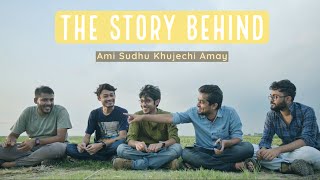 The Story Behind Ami Sudhu khujechi Amay  How we made the video  Taalpatar Shepai Story Session 1 [upl. by Alistair971]