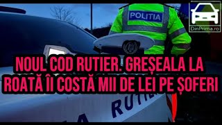 Noul Cod Rutier Greșeala la roată îi costă mii de lei pe șoferiAnunț important pentru toți șoferii [upl. by Nol]