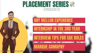 EP6 Placement Series  BNY MELLON  Interview experience  Internship in the 3rd Year  SDE [upl. by Nitsugua]