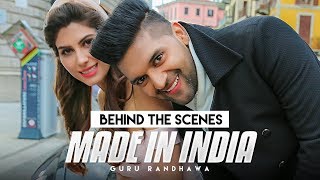 Making of MADE IN INDIA Video Song  Guru Randhawa  Elnaaz Norouzi [upl. by Karna]