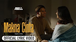 Rizky Febian  Makna Cinta GarisCinta Official Lyric Video [upl. by Navonoj]