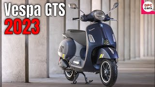 New Vespa GTS Range 2023 [upl. by Wheelwright499]