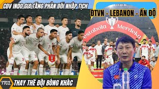 Cực Nóng  Phong trào chống nhập tich cầu thủ gia tăng ở Indo  ĐT Lebanon có thể không đến VN [upl. by Jobina117]