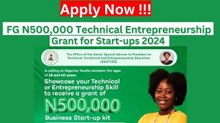 Nigeria Federal Government Technical Entrepreneurship Grant For StartUps 2024  How To Apply [upl. by Crescantia]