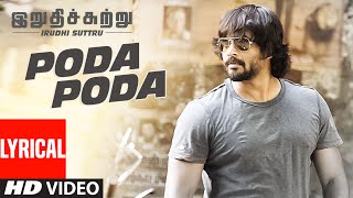 Poda Poda Lyrical Video Song  quotIrudhi Suttruquot  R Madhavan Ritika Singh [upl. by Adirahs]