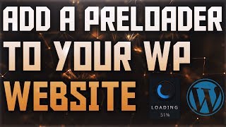 How To Add A Preloader To Your WordPress Website 2019  Works With Any Theme [upl. by Yran]