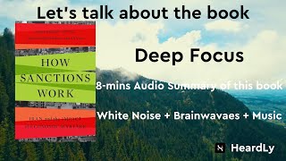 Deep Focus White NoiseBrainwavesMusic Read the book in 8 minutes：“How Sanctions Work” [upl. by Nara194]