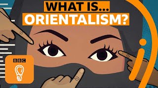 Orientalism and power When will we stop stereotyping people  AZ of ISMs Episode 15  BBC Ideas [upl. by Even596]