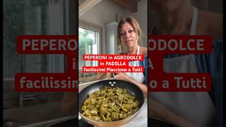 PEPERONI in AGRODOLCE in PADELLA facilissimi Piacciono a Tutti shorts pepper [upl. by Bounds]