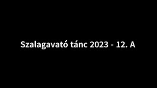 Szalagavató tánc 2023  12 A [upl. by Jaal]