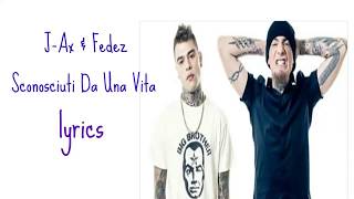 J Ax amp Fedez Sconosciuti Da Una Vita Lyrics [upl. by Airt]