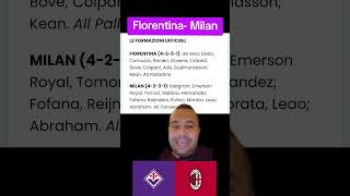 Fiorentina Milan  formazioni ufficiali [upl. by Attezi647]