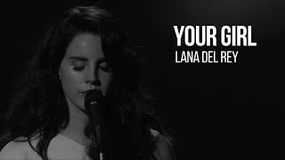 lana del rey ♡  your girl unreleased [upl. by Cathrine]