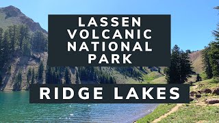 Lassen Volcanic National Park  Hike to Ridge Lakes July 2020 [upl. by Viviane]