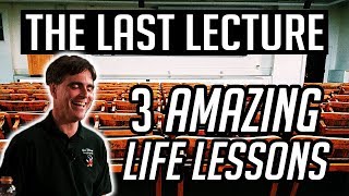 Dying Professors top 3 LESSONS IN LIFE  The last lecture by Randy Pausch [upl. by Delfine]