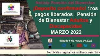 ¡Deposito confirmado  1ros pagos liberados Pensión de Bienestar Adultos y Discapacidad MARZO 2022 [upl. by Htnicayh]