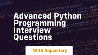 advanced python programming interview questions [upl. by Eidnil189]