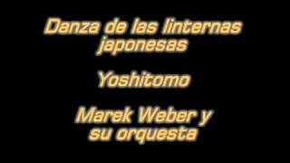 Danza de las linternas japonesas  Yoshitomo  M Weber y su orquestampg [upl. by Vin852]